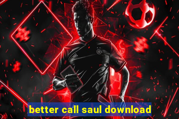 better call saul download